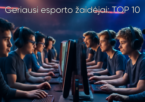 Geriausi-esporto-žaidėjai-TOP-10